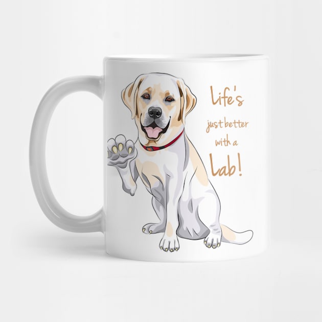 Life Is Justs Better With A Lab! For Labrador Retriever dog lovers! by rs-designs